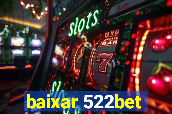 baixar 522bet